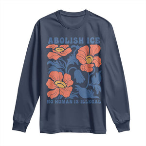 Retro Floral Protest Abolish Ice Long Sleeve Shirt No Human is Illegal Peaceful Pro-Immigrant TS02 Navy Print Your Wear