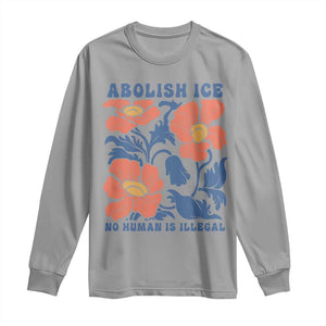 Retro Floral Protest Abolish Ice Long Sleeve Shirt No Human is Illegal Peaceful Pro-Immigrant TS02 Sport Gray Print Your Wear
