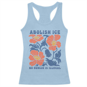 Retro Floral Protest Abolish Ice Racerback Tank Top No Human is Illegal Peaceful Pro-Immigrant TS02 Light Blue Print Your Wear