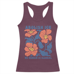 Retro Floral Protest Abolish Ice Racerback Tank Top No Human is Illegal Peaceful Pro-Immigrant TS02 Maroon Print Your Wear