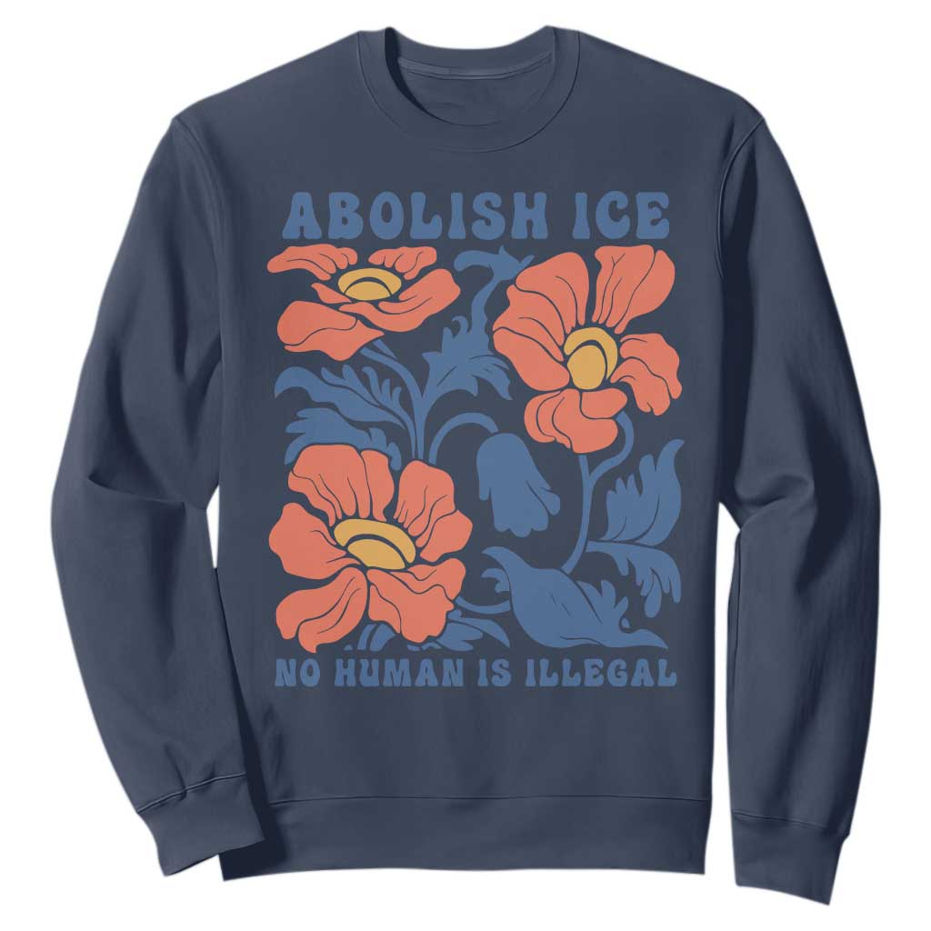 Retro Floral Protest Abolish Ice Sweatshirt No Human is Illegal Peaceful Pro-Immigrant TS02 Navy Print Your Wear
