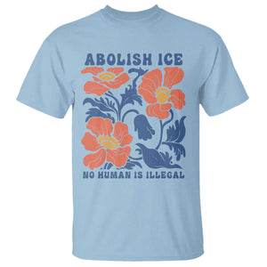 Retro Floral Protest Abolish Ice T Shirt No Human is Illegal Peaceful Pro-Immigrant TS02 Light Blue Print Your Wear