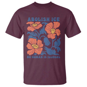 Retro Floral Protest Abolish Ice T Shirt No Human is Illegal Peaceful Pro-Immigrant TS02 Maroon Print Your Wear
