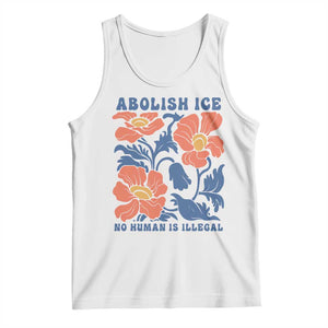 Retro Floral Protest Abolish Ice Tank Top No Human is Illegal Peaceful Pro-Immigrant TS02 White Print Your Wear
