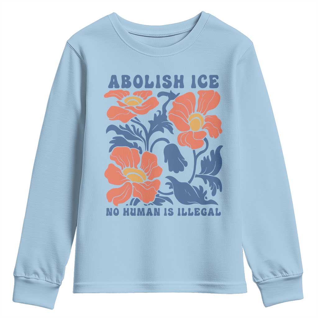 Retro Floral Protest Abolish Ice Youth Sweatshirt No Human is Illegal Peaceful Pro-Immigrant TS02 Light Blue Print Your Wear