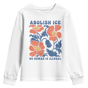 Retro Floral Protest Abolish Ice Youth Sweatshirt No Human is Illegal Peaceful Pro-Immigrant TS02 White Print Your Wear