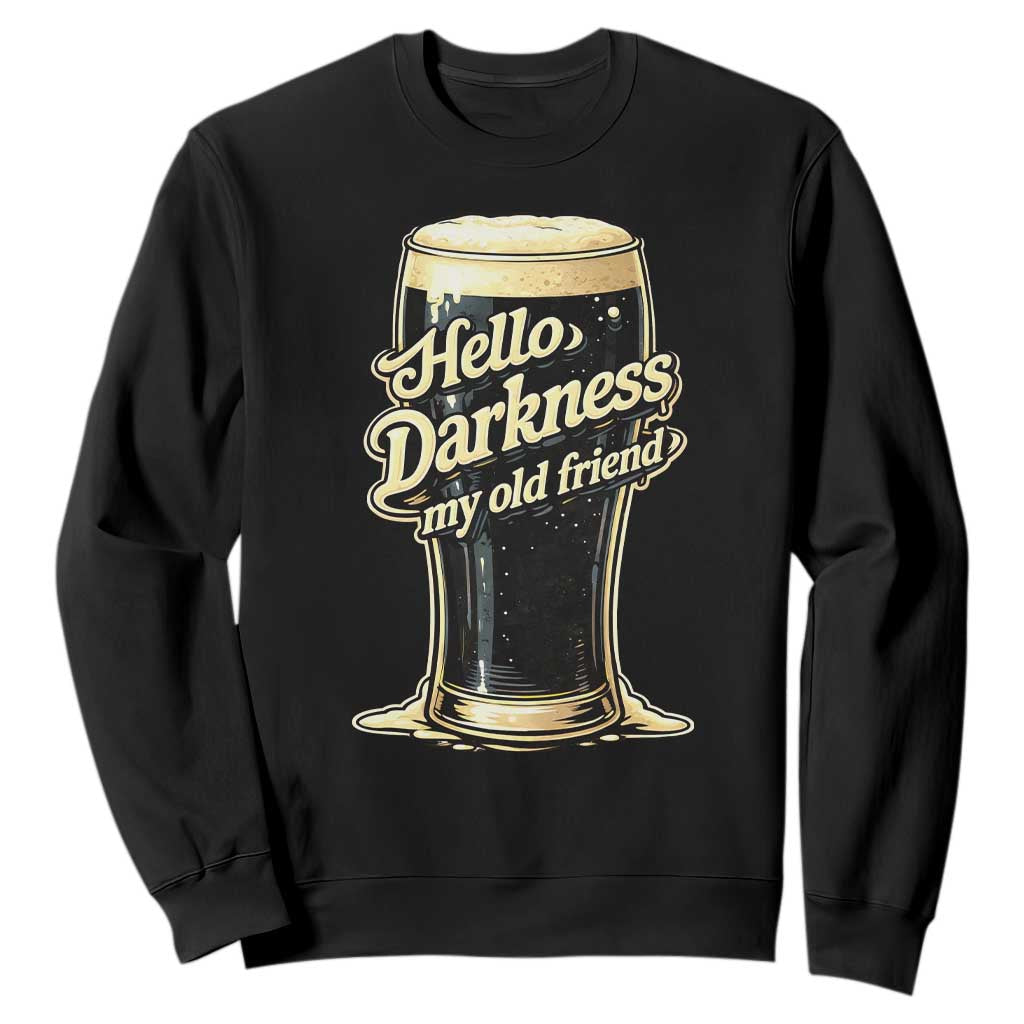 Hello Darkness My Old Friend Funny Stout Beer Sweatshirt Vintage Craft Brew Lovers TS02 Black Print Your Wear
