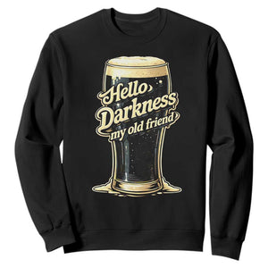 Hello Darkness My Old Friend Funny Stout Beer Sweatshirt Vintage Craft Brew Lovers TS02 Black Print Your Wear