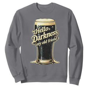 Hello Darkness My Old Friend Funny Stout Beer Sweatshirt Vintage Craft Brew Lovers TS02 Charcoal Print Your Wear