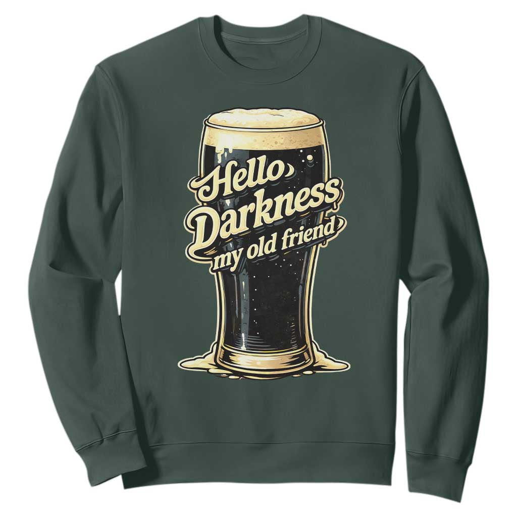 Hello Darkness My Old Friend Funny Stout Beer Sweatshirt Vintage Craft Brew Lovers TS02 Dark Forest Green Print Your Wear