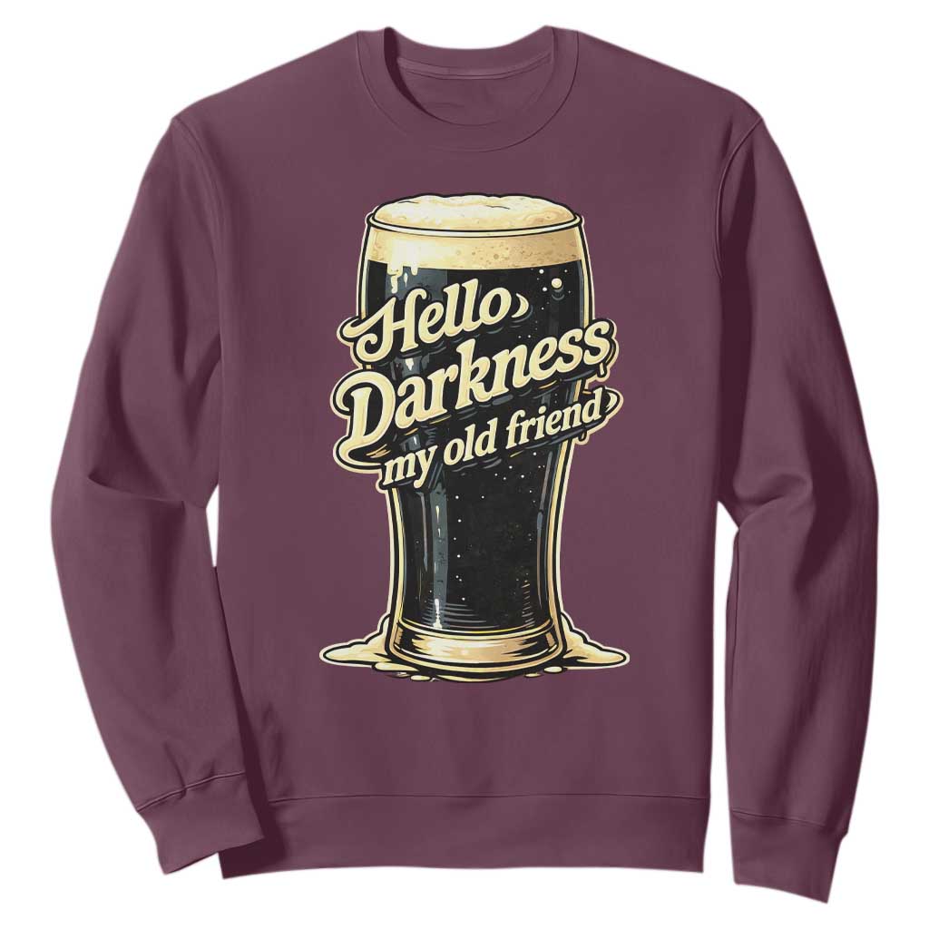 Hello Darkness My Old Friend Funny Stout Beer Sweatshirt Vintage Craft Brew Lovers TS02 Maroon Print Your Wear