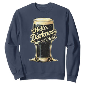 Hello Darkness My Old Friend Funny Stout Beer Sweatshirt Vintage Craft Brew Lovers TS02 Navy Print Your Wear