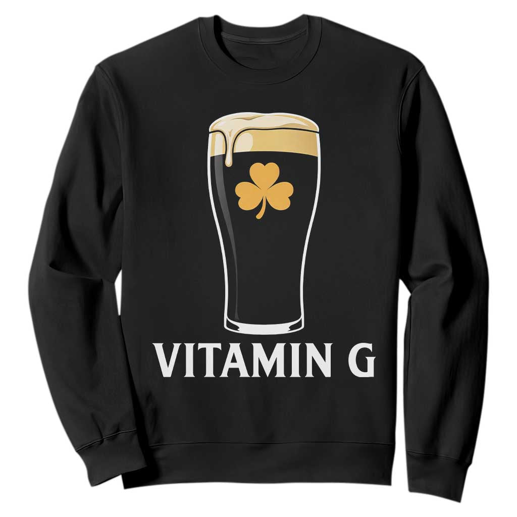 Vitamin G Funny Irish Stout Beer Sweatshirt St. Patrick’s Day Drinking Humor TS02 Black Print Your Wear