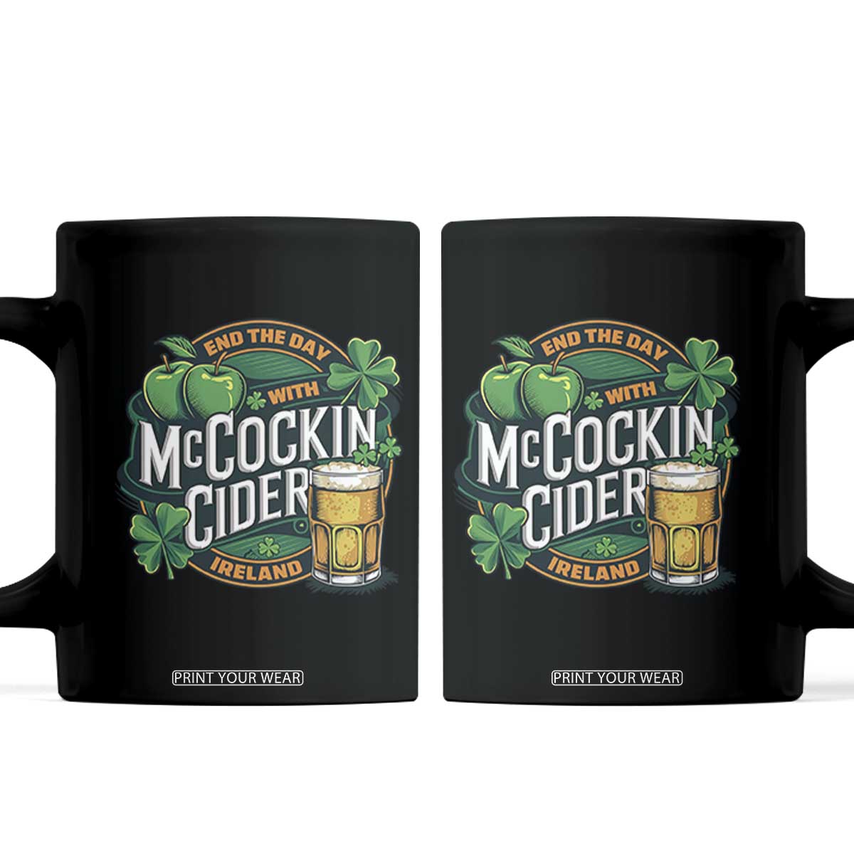 End the Day with McCockin Cider Coffee Mug Funny Irish Drinking Apple Cider St Patricks Day Adult Humor TS02 Black Print Your Wear
