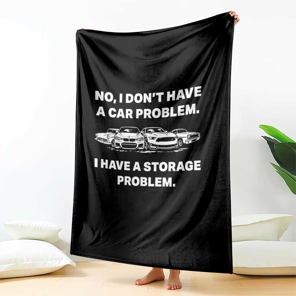 Funny Car Enthusiast Quote Graphic Throw Blanket I Have a Storage Problem Gearhead Humor TS02 Print Your Wear