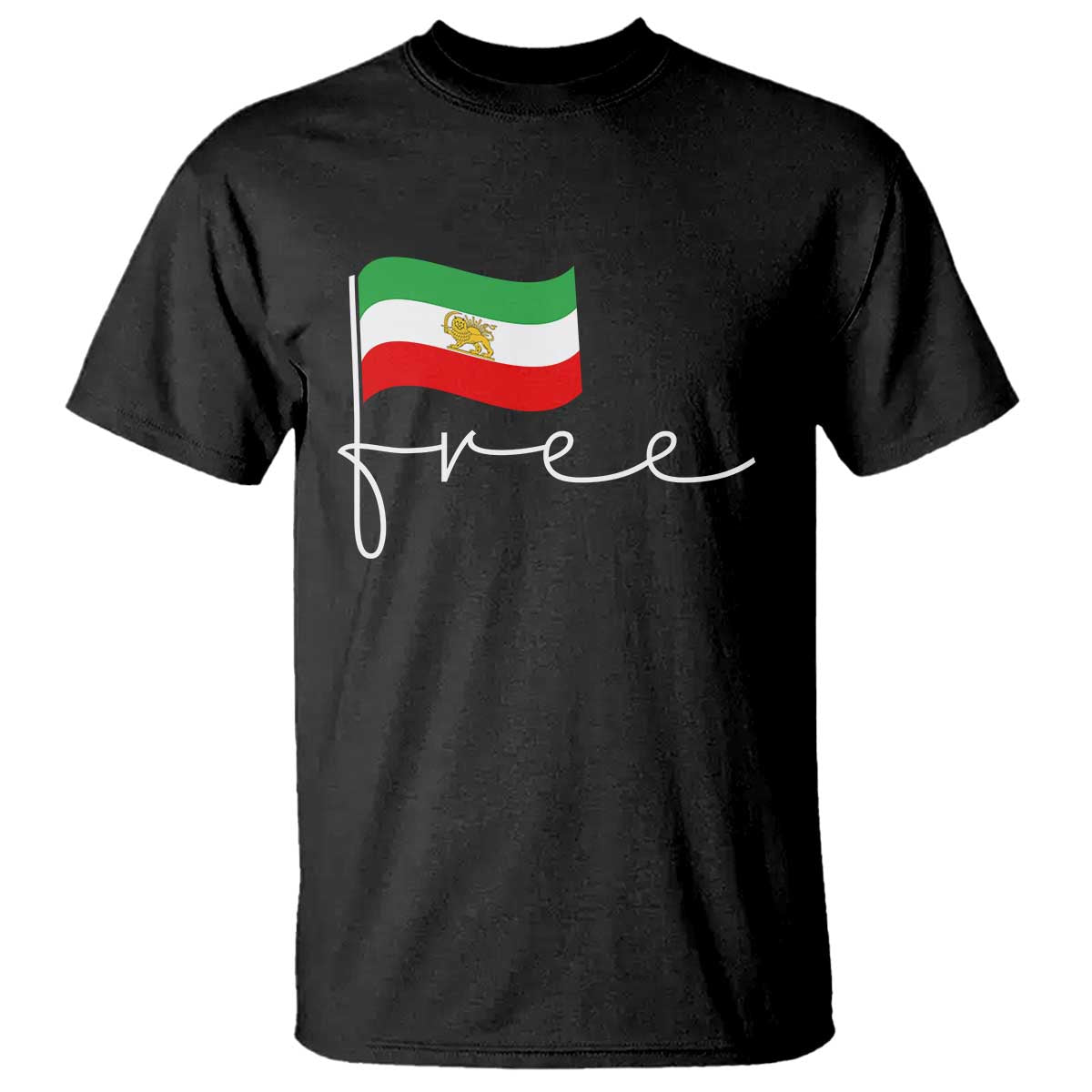 Free Iran Persian Flag T Shirt Iranian Freedom Supporters Revolution TS02 Black Print Your Wear