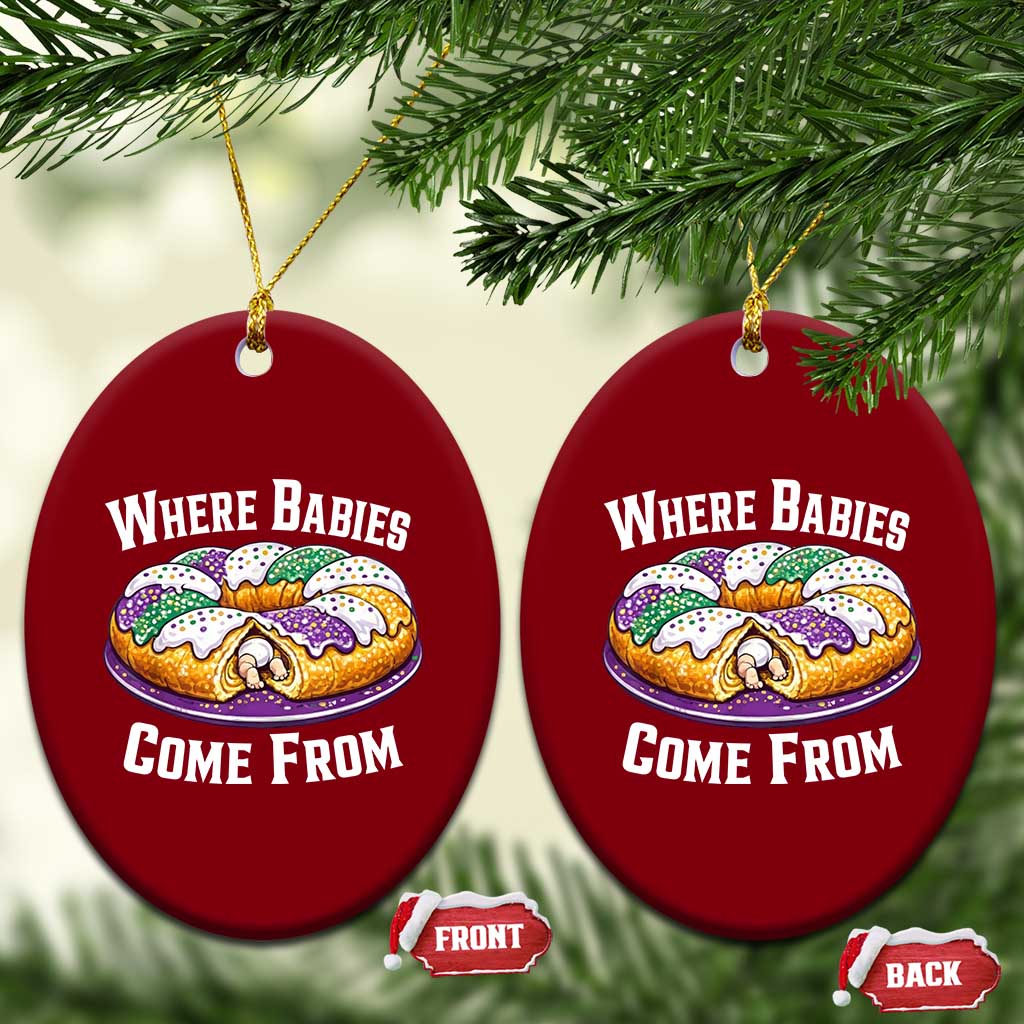 Funny Mardi Gras King Cake Ceramic Ornament Where Babies Come From Louisiana Humor TS02 Print Your Wear