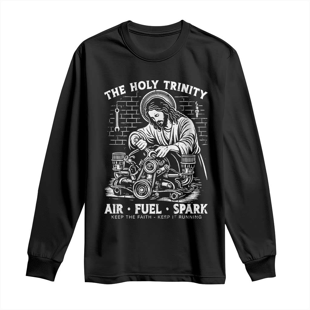 Funny Mechanic Jesus Holy Trinity Air Fuel Spark Long Sleeve Shirt Christian Car Lover Humor Gift for Gearheads TS02 Black Print Your Wear
