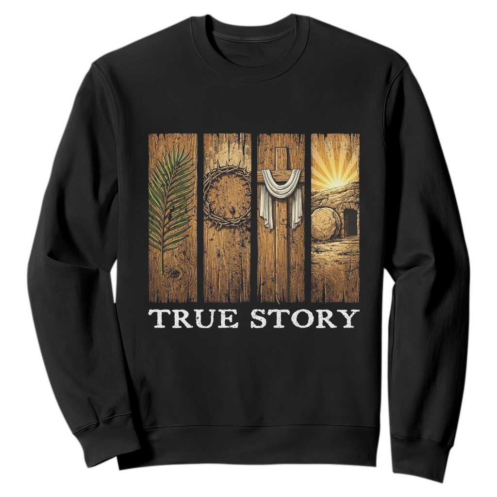 Christian Easter True Story Resurrection Scene Vintage Sweatshirt Faith Based Jesus Empty Tomb Gift for Believers TS02 Black Print Your Wear