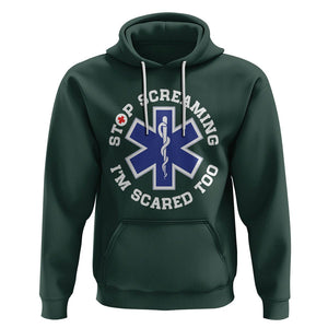 Funny Nurse Hoodie Stop Screaming I'm Scared Too Nursing Life Red Cross TS02 Dark Forest Green Printyourwear