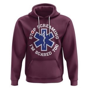 Funny Nurse Hoodie Stop Screaming I'm Scared Too Nursing Life Red Cross TS02 Maroon Printyourwear