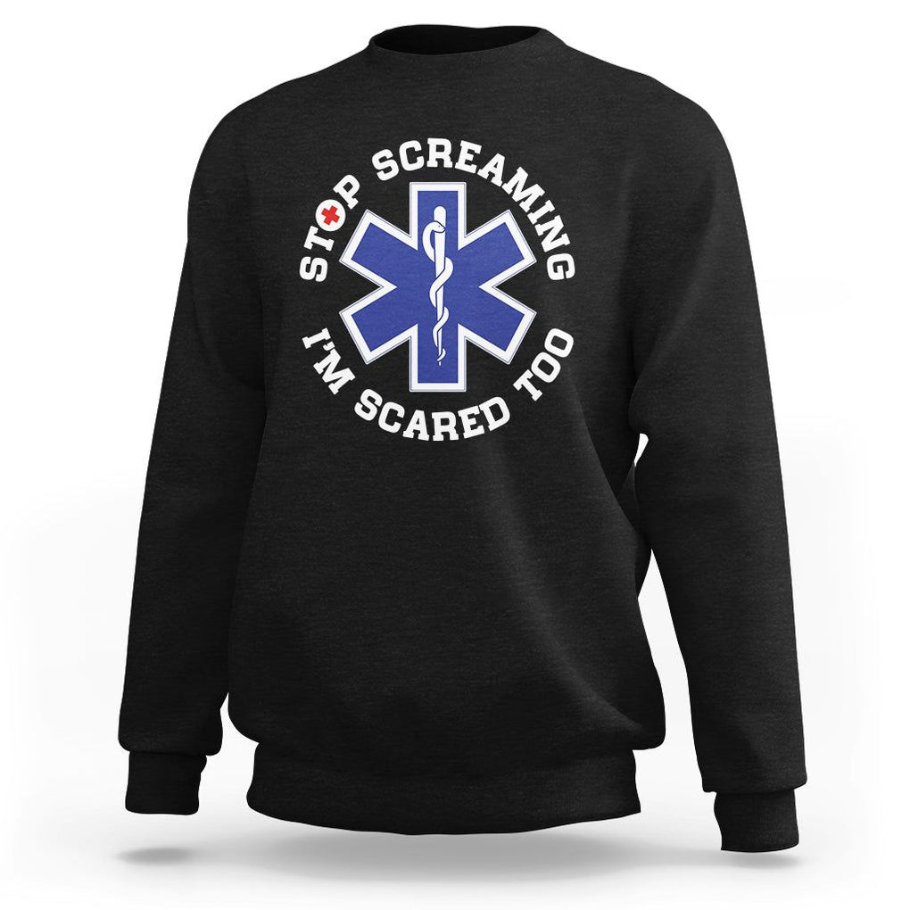 Funny Nurse Sweatshirt Stop Screaming I'm Scared Too Nursing Life Red Cross TS02 Black Printyourwear