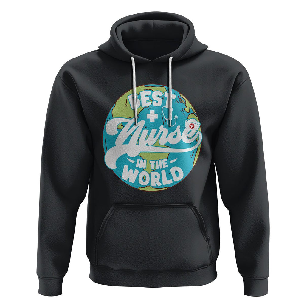 Nurse Appreciation Hoodie Best Nurse In The World Nursing Scrub Life TS02 Black Printyourwear