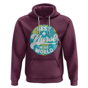 Nurse Appreciation Hoodie Best Nurse In The World Nursing Scrub Life TS02 Maroon Printyourwear