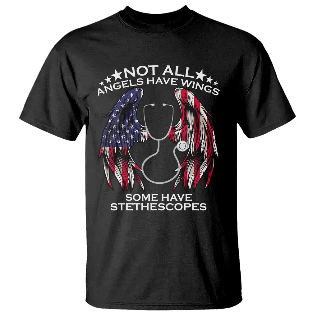 Nurse Appreciation T Shirt Not All Angels Have Wings Some Have Stethoscopes American Flag Angel Wings TS02 Black Printyourwear