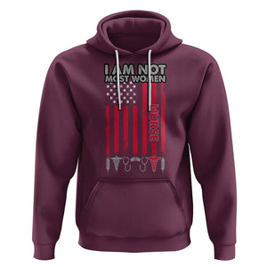 Proud Nurse Hoodie I Am Not Most Women Medical Caregivers Nursing Scrub Life American Flag TS02 Maroon Printyourwear