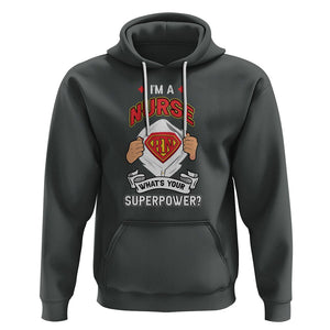 Registered Nurse Hoodie Im A Nurse Whats Your Superpower RN Hero Scrub Life Empowering Caregivers TS02 Dark Heather Printyourwear