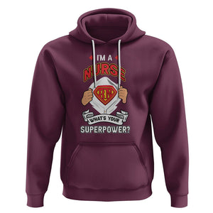 Registered Nurse Hoodie Im A Nurse Whats Your Superpower RN Hero Scrub Life Empowering Caregivers TS02 Maroon Printyourwear