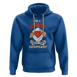 Registered Nurse Hoodie Im A Nurse Whats Your Superpower RN Hero Scrub Life Empowering Caregivers TS02 Royal Blue Printyourwear