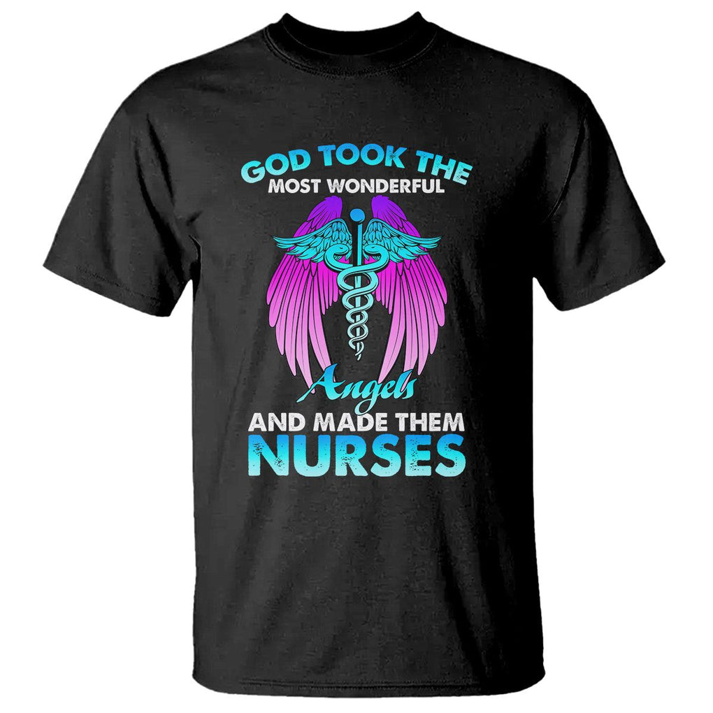 Proud Nurse T Shirt God Took The Most Wonderful Angels And Made Them Nurses Empowering Caregivers TS02 Black Printyourwear