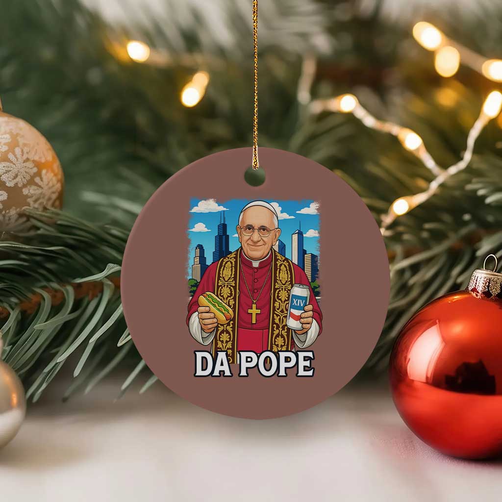 Funny Da Pope Leo XIV Ceramic Ornament 267th Pope Chicago Hot Dog and Beer TS02 1pc Mocha Print Your Wear