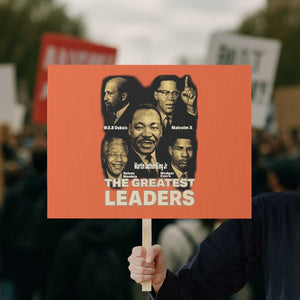 The Greatest Black Leaders Tribute Protest Sign Civil Rights Icons Legacy TS02 Horizontal 18" × 24" Orange Print Your Wear