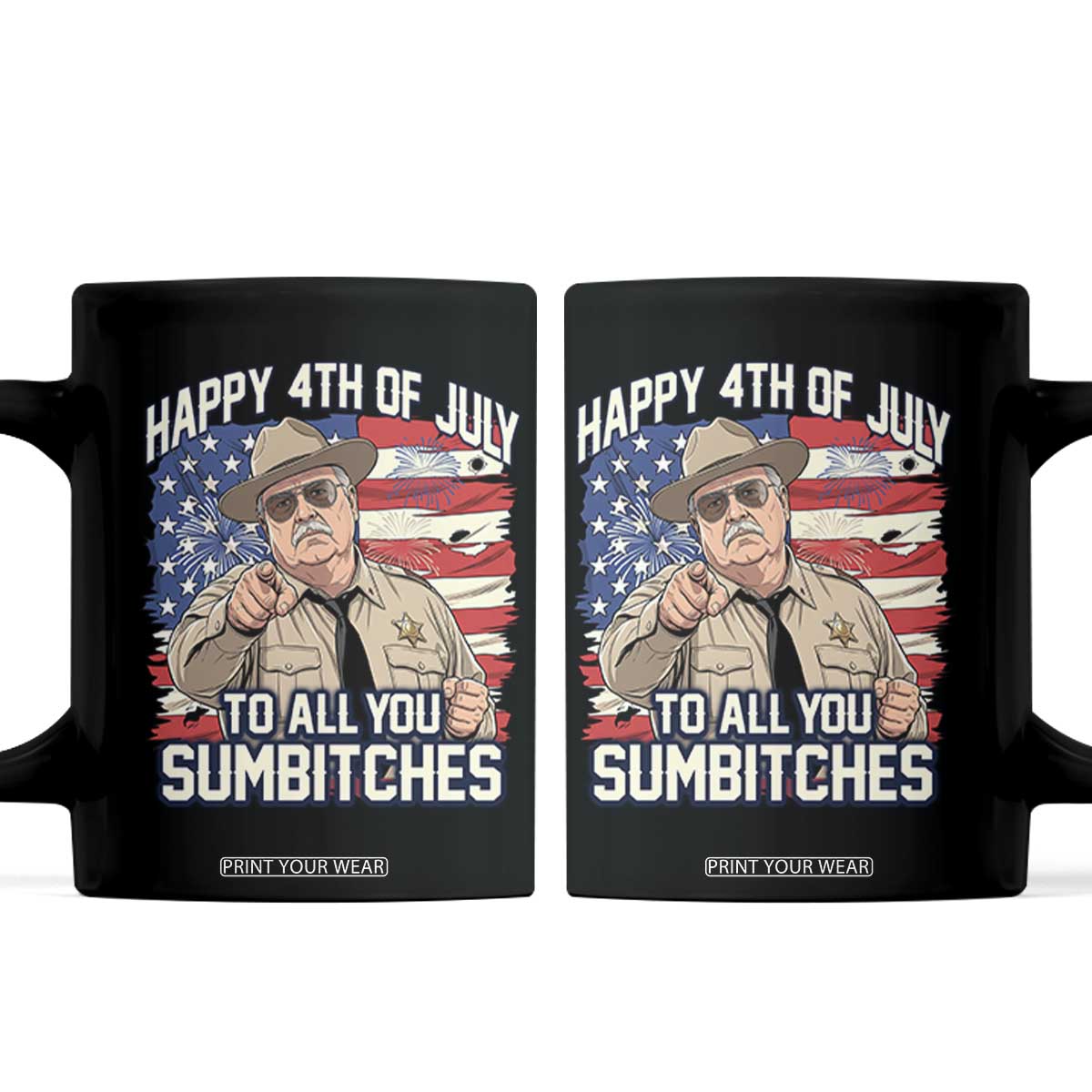 Happy 4th of July To All You Sumbitches Funny Sheriff Coffee Mug Retro Movie Quote Inspo Country Humor TS02 Black Print Your Wear