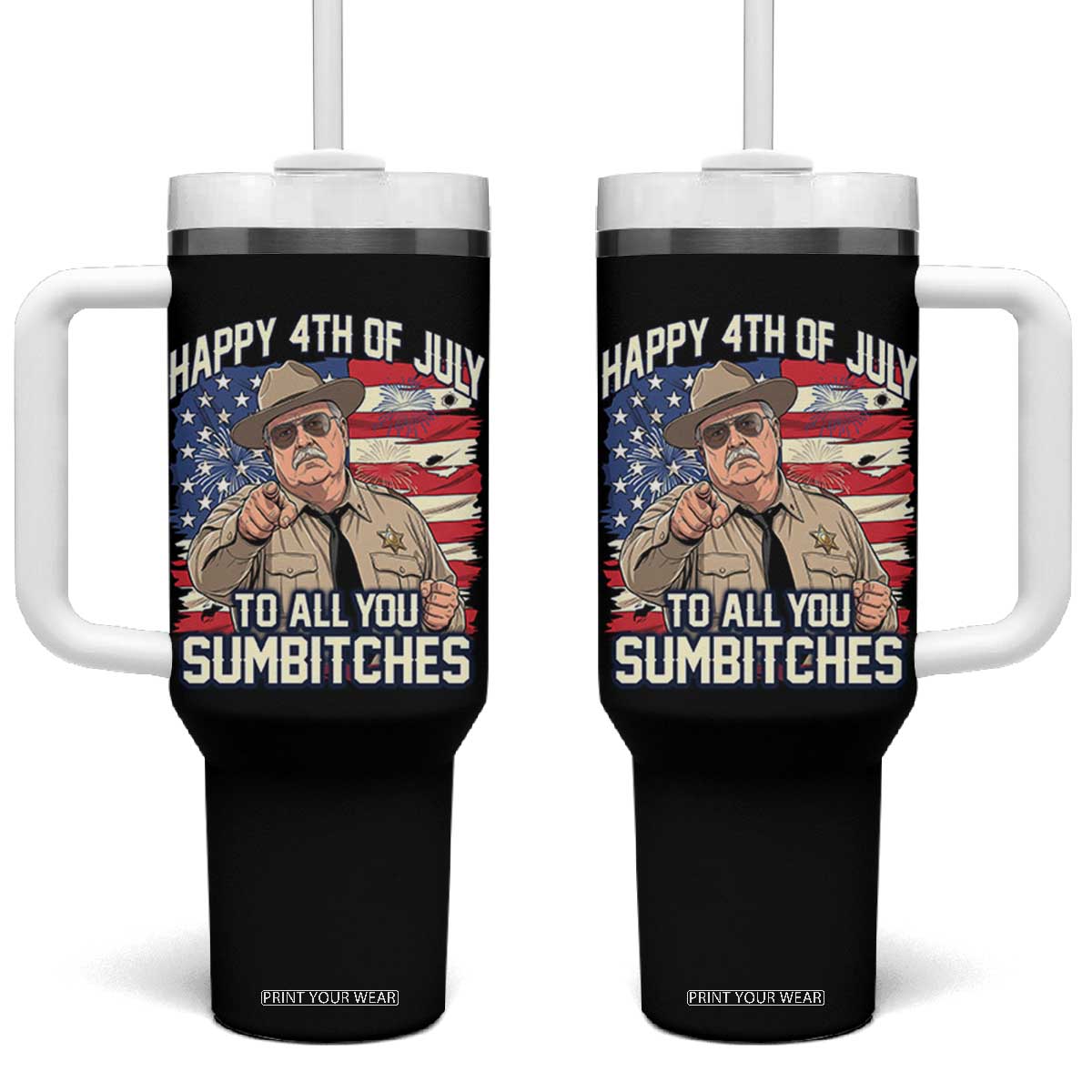 Happy 4th of July To All You Sumbitches Funny Sheriff Tumbler With Handle Retro Movie Quote Inspo Country Humor TS02 One Size: 40 oz Black Print Your Wear
