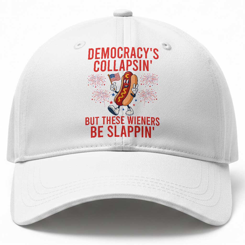 Funny Patriotic Hotdog Cartoon 4th of July Fireworks Baseball Cap Democracys Collapsin But These Wieners Be Slappin TS02 Print Your Wear