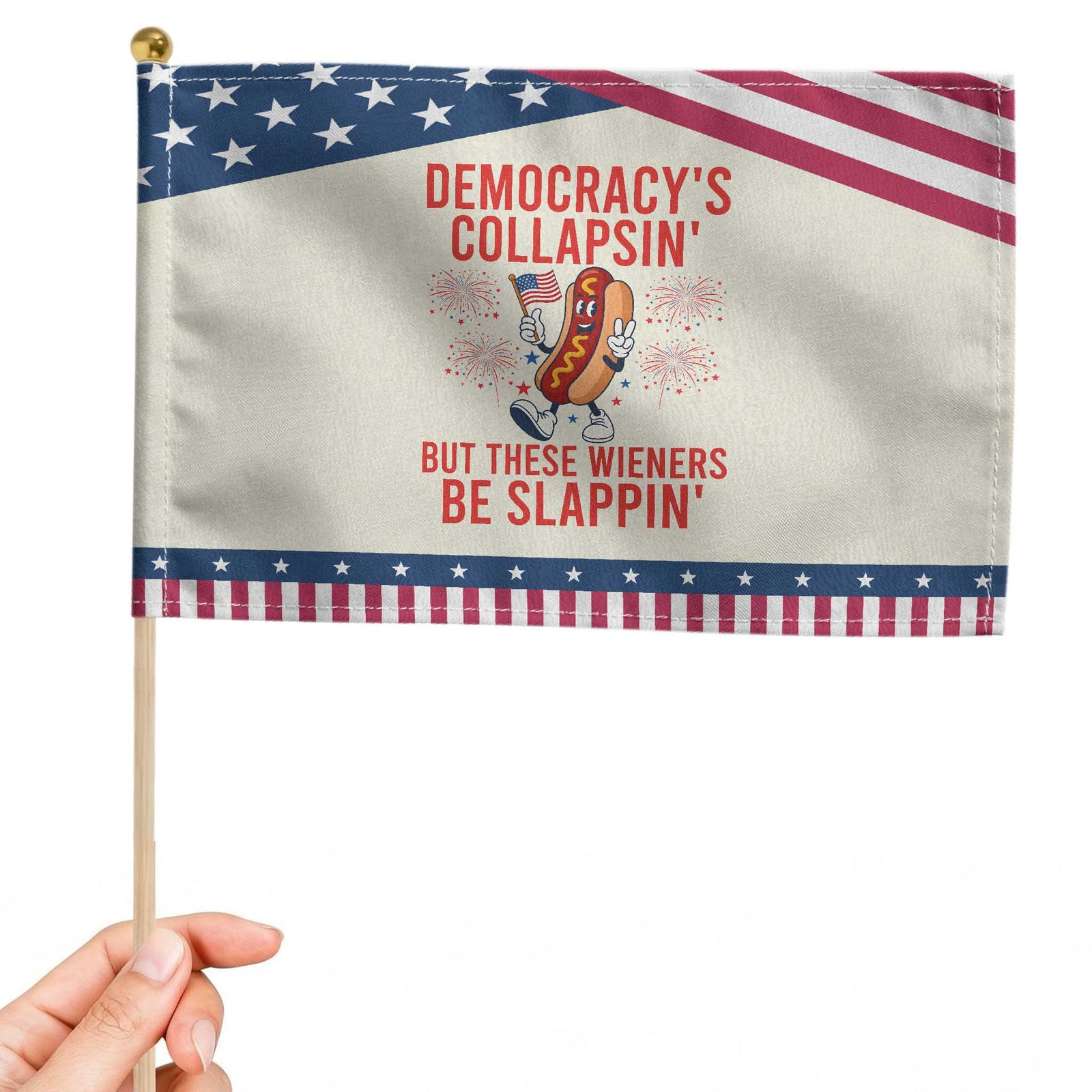 Funny Hotdog Cartoon 4th of July Fireworks Patriotic Handheld Flag Democracys Collapsin But These Wieners Be Slappin TS02 Modern 8.2