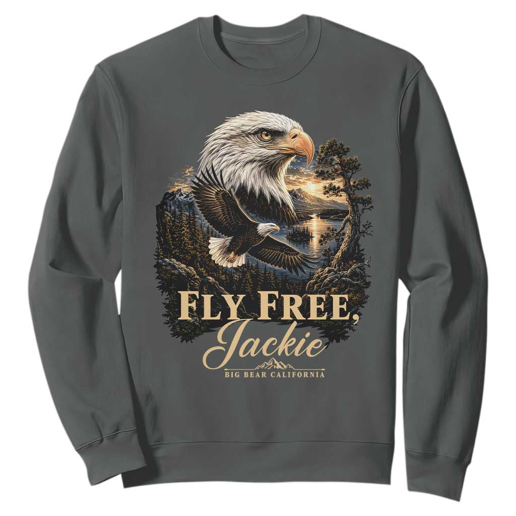 Fly Free Jackie Big Bear Bald Eagle Memorial Sweatshirt California Valley Sunset Forest Nature Graphic TS02 Dark Heather Print Your Wear