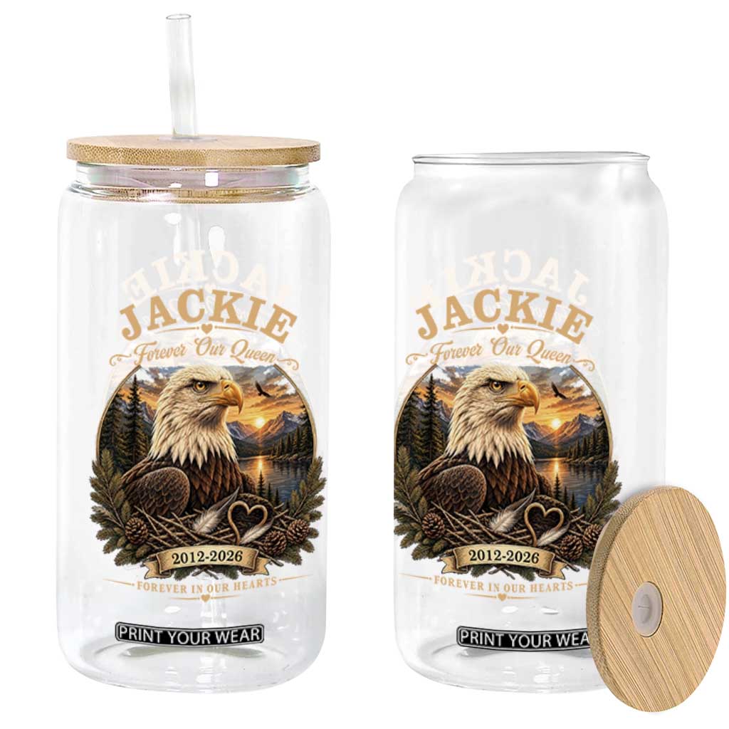 Jackie Forever Our Queen Bald Eagle Memorial Glass Can Big Bear Lake Crest Tribute Graphic TS02 Print Your Wear