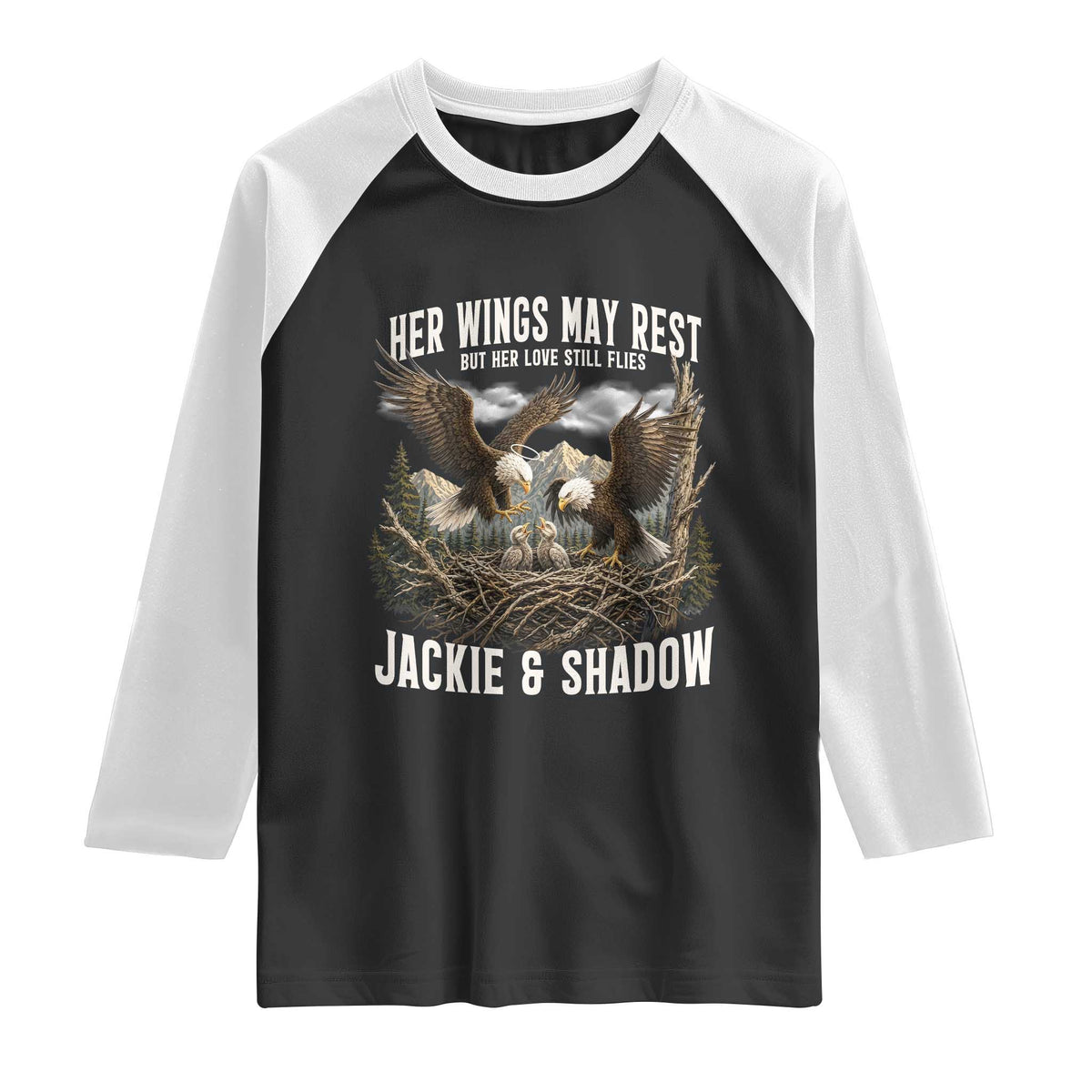 Her Wings May Rest Jackie and Shadow Raglan Shirt Bald Eagle Nest Family Tribute Graphic TS02 Black White Print Your Wear
