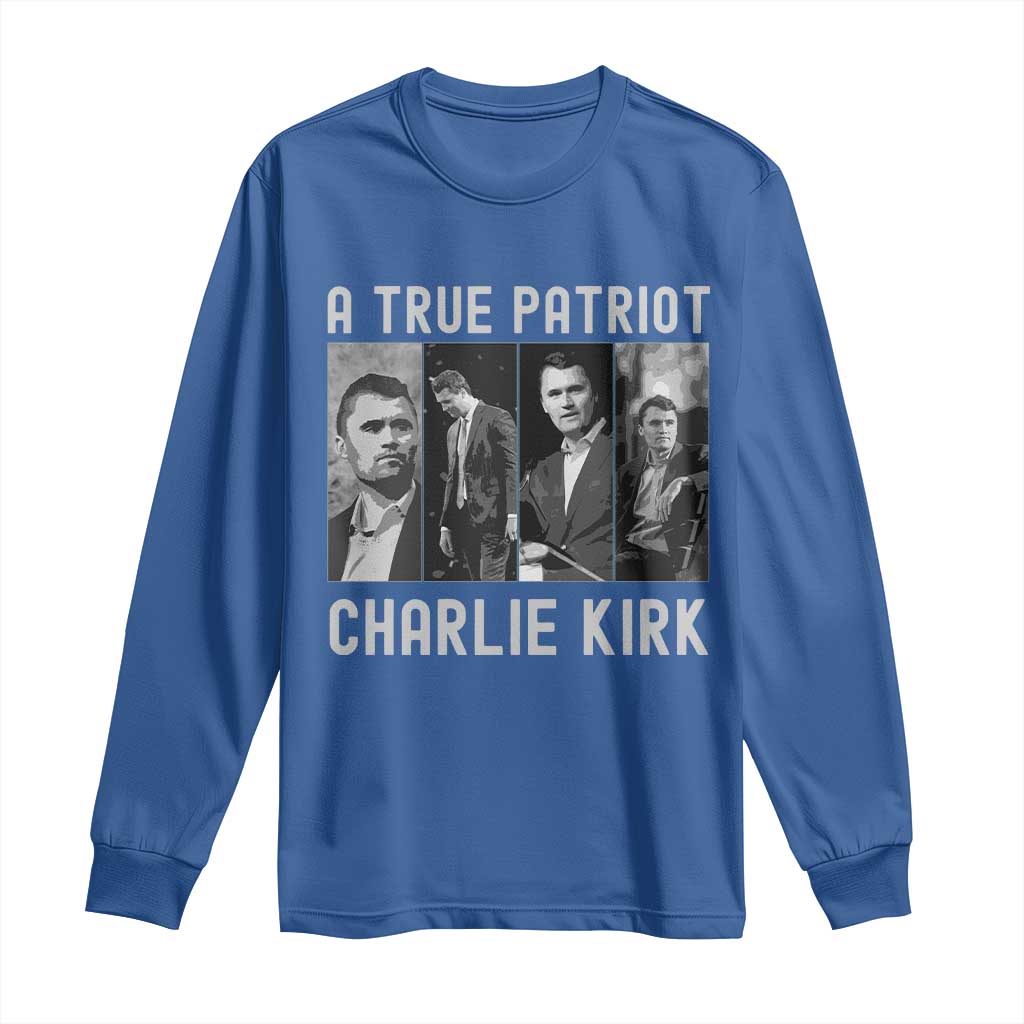 Charlie Kirk Tribute Long Sleeve Shirt A True Patriot Conservative Memorial TS02 Royal Blue Print Your Wear
