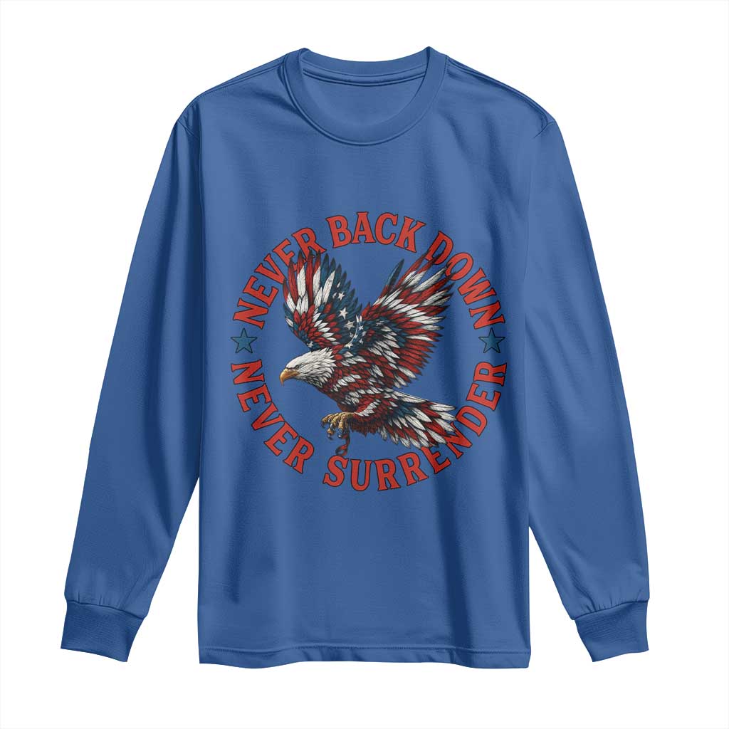 Patriotic American Eagle Graphic Long Sleeve Shirt Never Back Down Never Surrender Memorial for Freedom Fighters TS02 Royal Blue Print Your Wear