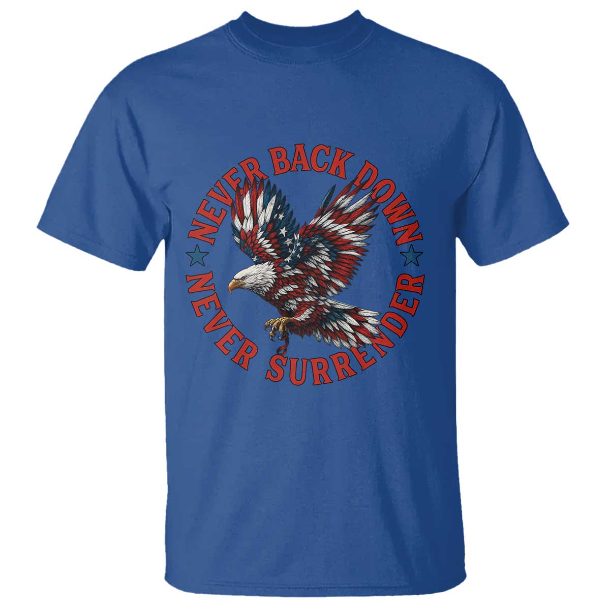 Patriotic American Eagle Graphic T Shirt Never Back Down Never Surrender Memorial for Freedom Fighters TS02 Royal Blue Print Your Wear