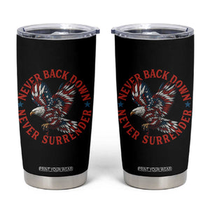Patriotic American Eagle Graphic Tumbler Cup Never Back Down Never Surrender Memorial for Freedom Fighters TS02 Black Print Your Wear