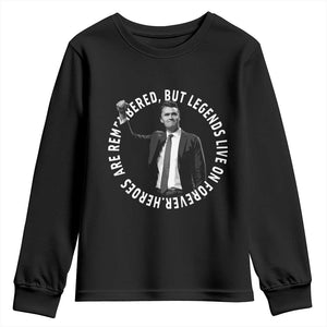 Legends Live Forever Tribute Youth Sweatshirt Charlie Kirk Legacy Remembrance TS02 Black Print Your Wear