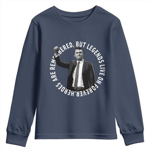 Legends Live Forever Tribute Youth Sweatshirt Charlie Kirk Legacy Remembrance TS02 Navy Print Your Wear