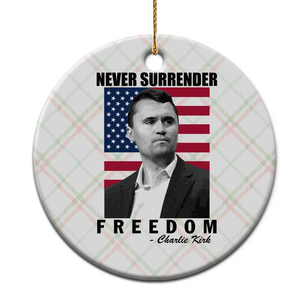 Never Surrender Freedom Ceramic Ornament Patriotic Charlie Kirk Tribute American Flag TS02 1pc Christmas Plaid Print Your Wear